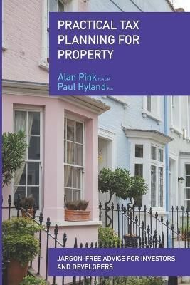 Practical Tax Planning For Property By Hyland Fca 9781916356641