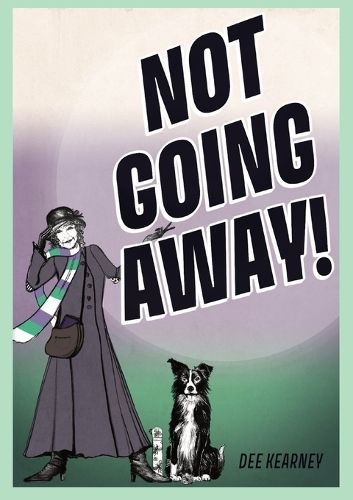 Not Going Away! 9781916390065 (Paperback)