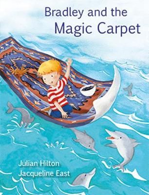 Bradley and the Magic Carpet By Hilton, Julian 9781916461536