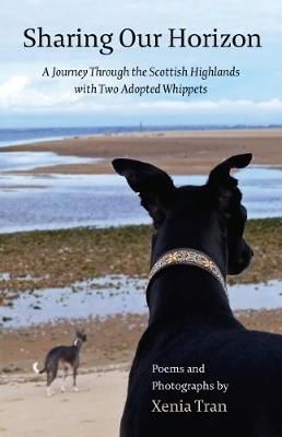 Sharing our Horizon: A Journey Through the Scottish Highlands with Two Adopted Whippets