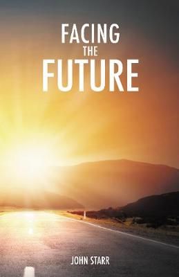 Facing the Future By John Starr 9781916481145 (Paperback)