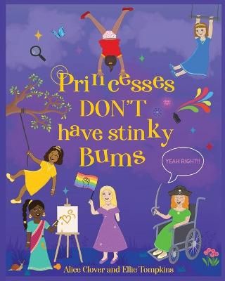 Princesses Don't have stinky Bums By Clover, Alice 9781916482630