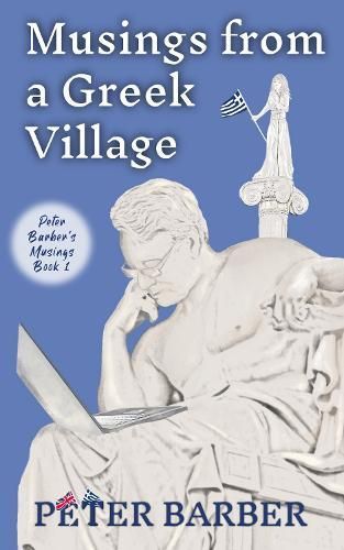 Musings from a Greek Village By Peter Barber 9781916574151 (Paperback)