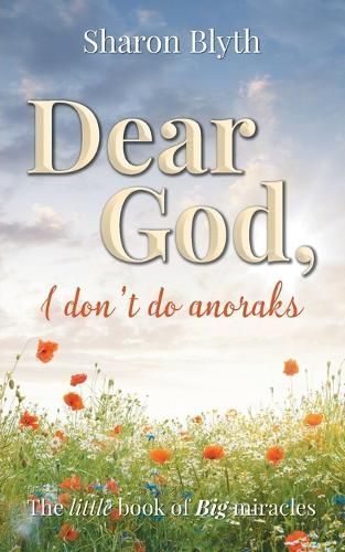 "Dear God, I Don't Do Anoraks" By Sharon Blyth 9781916596917