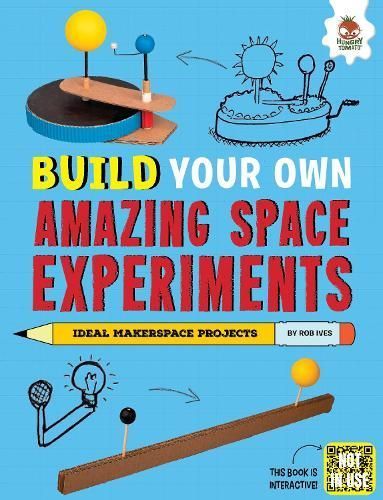 Build Your Own Amazing Space Experiments By Rob Ives 9781916598867