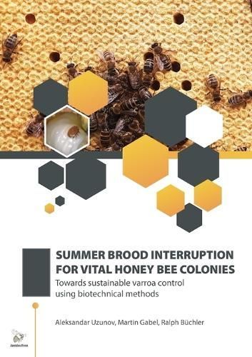 Summer Brood Interruption for Vital Honey Bee Colonies 9781916612006