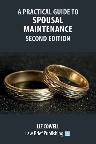 Practical Guide to Spousal Maintenance - Second Edition By Cowell