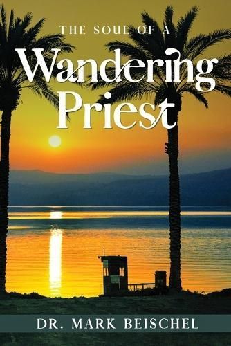 Soul of a Wandering Priest By Beischel 9781916770454 (Paperback)