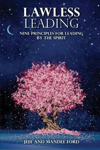 Lawless Leading - Nine Principles for Leading by the Spirit By Ford