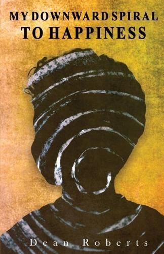 My Downward Spiral To Happiness By Roberts 9781916820609 (Paperback)