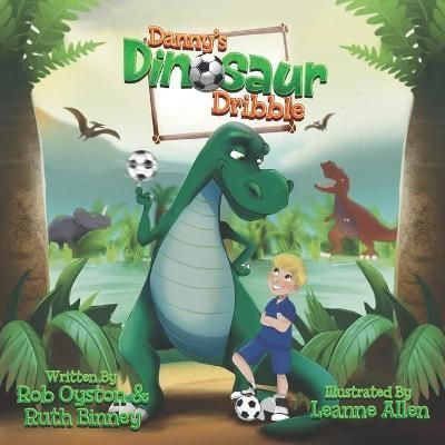 Danny's Dinosaur Dribble By Binney 9781916872400 (Paperback)