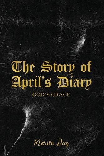 The Story of April's Diary By Marion Dees 9781916964778 (Paperback)