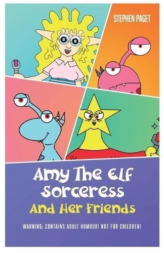 Amy The Elf Sorceress And Her Friends By Stephen Paget 9781916981287