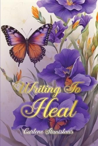 Writing to Heal By Carlene Stanislaus 9781917185486 (Paperback)