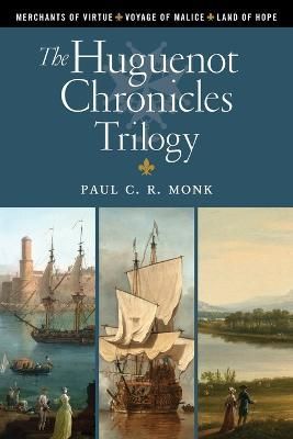 The Huguenot Chronicles Trilogy By Monk, Paul, C. R. 9781919648644