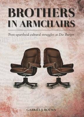 Brothers in Armchairs: Post-apartheid cultural struggles at Die Burger