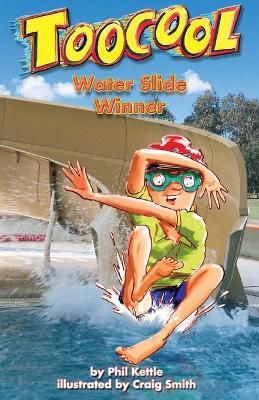Water Slide Winner - TooCool Series By Kettle, Phil 9781920924140