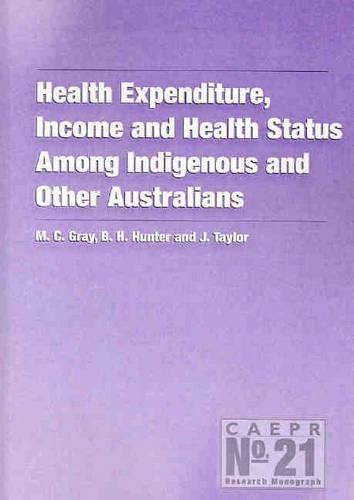 Health Expenditure, Income and Health Status Among Indigenous and Other Australians