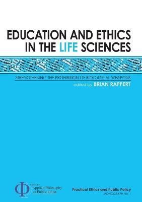 Education and Ethics in the Life Sciences By Brian Rappert (editor)