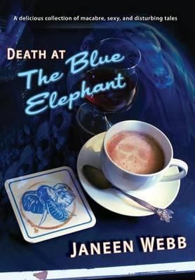 Death at the Blue Elephant By Janeen Webb 9781921857768 (Hardback)