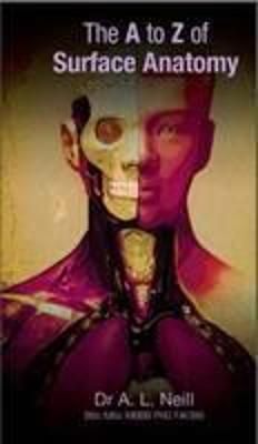 The A to Z of Surface Anatomy By Amanda Neill 9781921930171