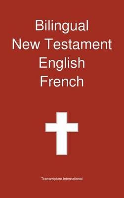 Bilingual New Testament, English - French 9781922217011 (Hardback)