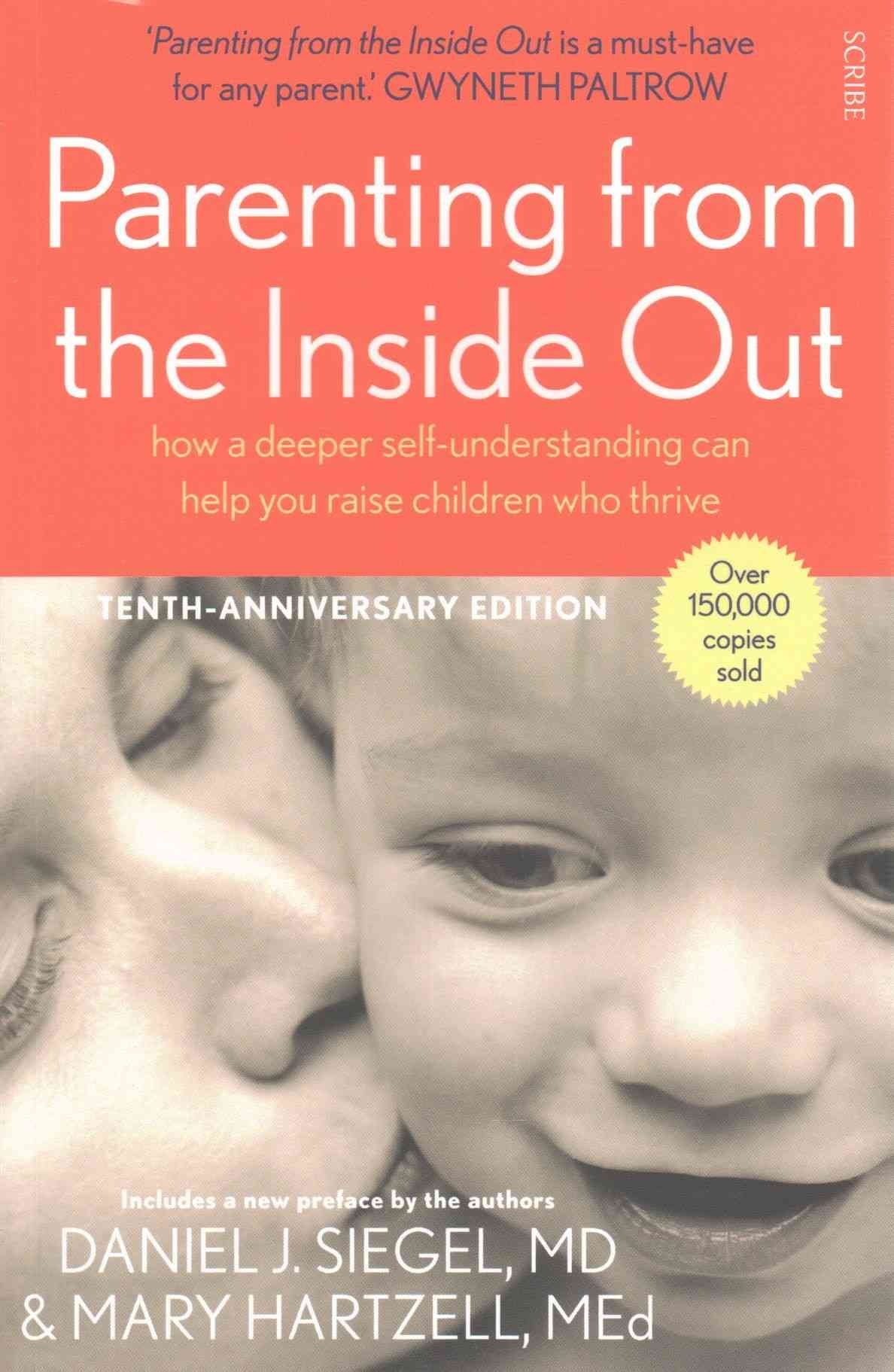 Parenting from the Inside Out By Daniel J. Siegel, Mary Hartzell