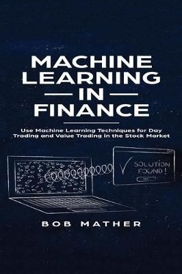 Machine Learning in Finance By Mather 9781922300966 (Hardback)