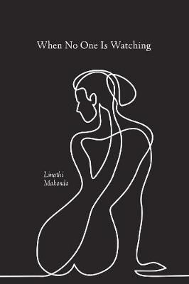 When No One is Watching By Linathi Makanda 9781922311092 (Paperback)