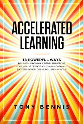 Accelerated Learning By Tony Bennis 9781922320513 (Paperback)