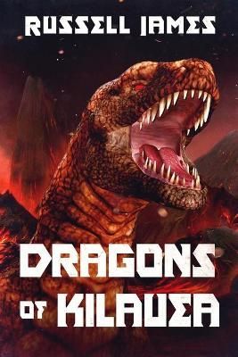 Dragons of Kilauea. By Russell James 9781922323903 (Paperback)