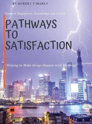 Pathways to Satisfaction By Manly 9781922328366 (Hardback)