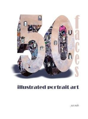 50 faces: illustrated portrait art By Robb, Jill 9781922415042