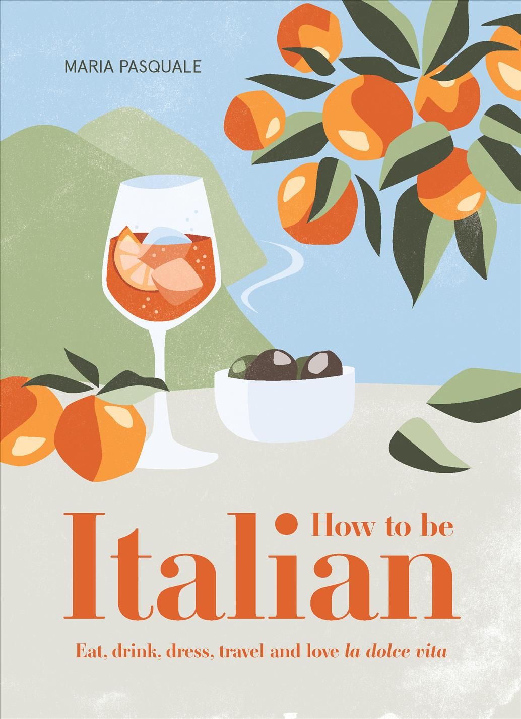 How to Be Italian By Maria Pasquale 9781922417312 (Hardback)