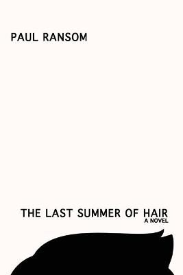 Last Summer of Hair By Paul Ransom 9781922427144 (Paperback)