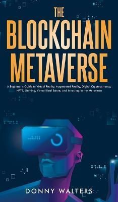 The Blockchain Metaverse By Donny Walters 9781922435378 (Hardback)