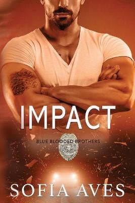 Impact: An Australian Police Romance By Aves, Sofia 9781922448194