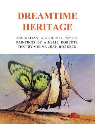 Dreamtime Heritage By Ainslie Roberts 9781922473561 (Paperback)
