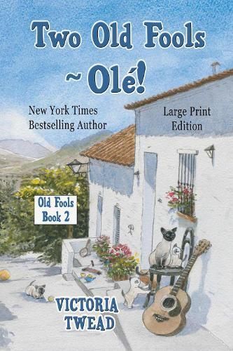Two Old Fools - Olé! - LARGE PRINT By Victoria Twead 9781922476517