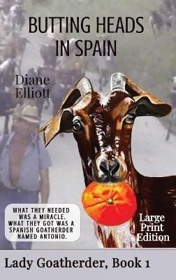 Butting Heads in Spain - LARGE PRINT: Lady Goatherder 9781922476593