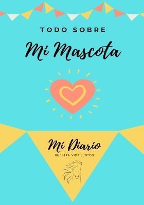 Acerca De Mi Mascota: Mi Diario De Mascotas By Co., Petal Publishing