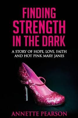 Finding Strength in the Dark By Pearson 9781922497246 (Paperback)
