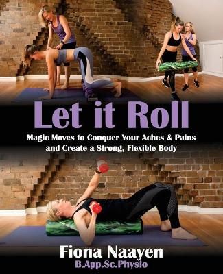 Let it Roll By Fiona Naayen 9781922497727 (Paperback)