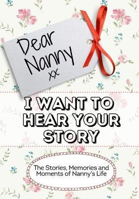 Dear Nanny, I Want To Hear Your Story 9781922568007 (Paperback)