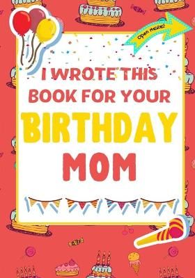 I Wrote This Book For Your Birthday Mom 9781922568236 (Paperback)