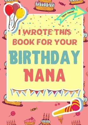 I Wrote This Book For Your Birthday Nana 9781922568250 (Paperback)