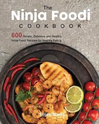 The Ninja Foodi Cookbook By Elijah Marks 9781922577481 (Paperback)