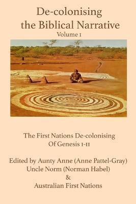 De-Colonising the Biblical Narrative -- Volume 1 9781922582041