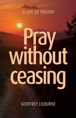 Pray without ceasing By Lilburne 9781922589118 (Paperback)
