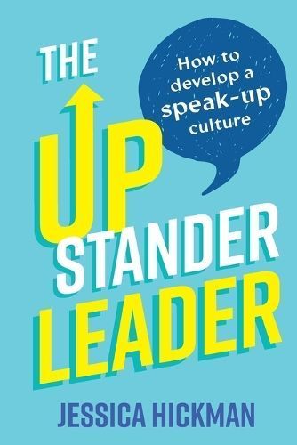 The Upstander Leader: How to develop a speak-up culture 9781922611468